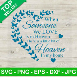 When someone we love is in Heaven SVG, Heaven in My Home SVG, In Memory SVG PNG