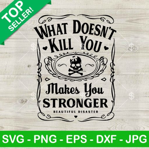 What Doesn'T Kill You Makes You Stronger Svg