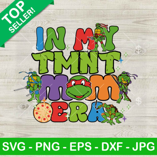 In My Teenage Mutant Ninja Turtles Mom Era SVG