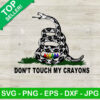 Don't Touch my Crayon SVG
