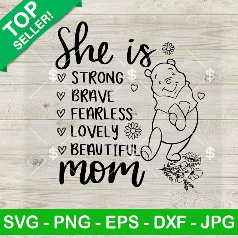 She Is Mom Winnie The Pooh SVG, She Is Strong Brave She Is Mom SVG, Disney Mother's Day SVG PNG DXF EPS Cricut Files