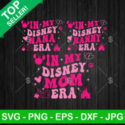 In My Disney Mom Era SVG Bundle, Nanny Era SVG, Nana Era Mother's Day SVG Cut file cricut