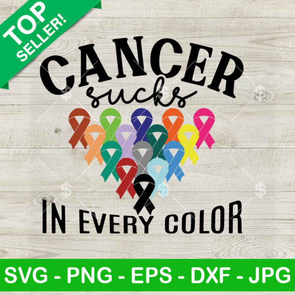 Cancer Sucks In EVery Color SVG, Cancer Ribbon SVG, Cancer Awareness SVG PNG DXF