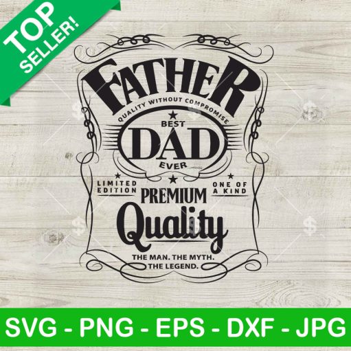 Best Dad Ever Premium Quality Svg