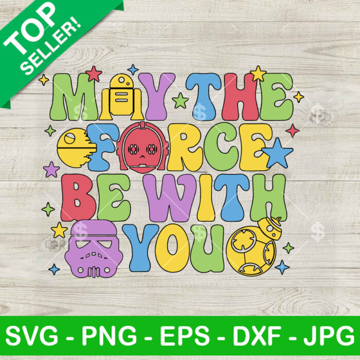 Vintage May The Force Be With You SVG, Star Wars Day SVG, Galaxy SVG Cut file cricut