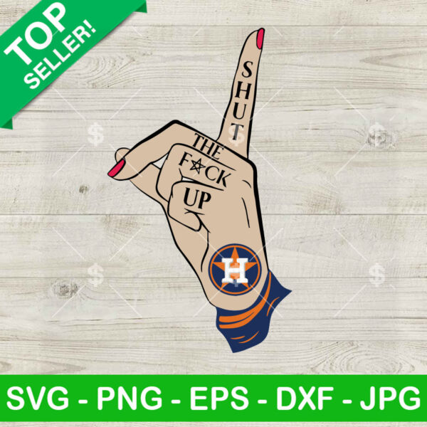 Shut the Fuck up Houston Astros SVG