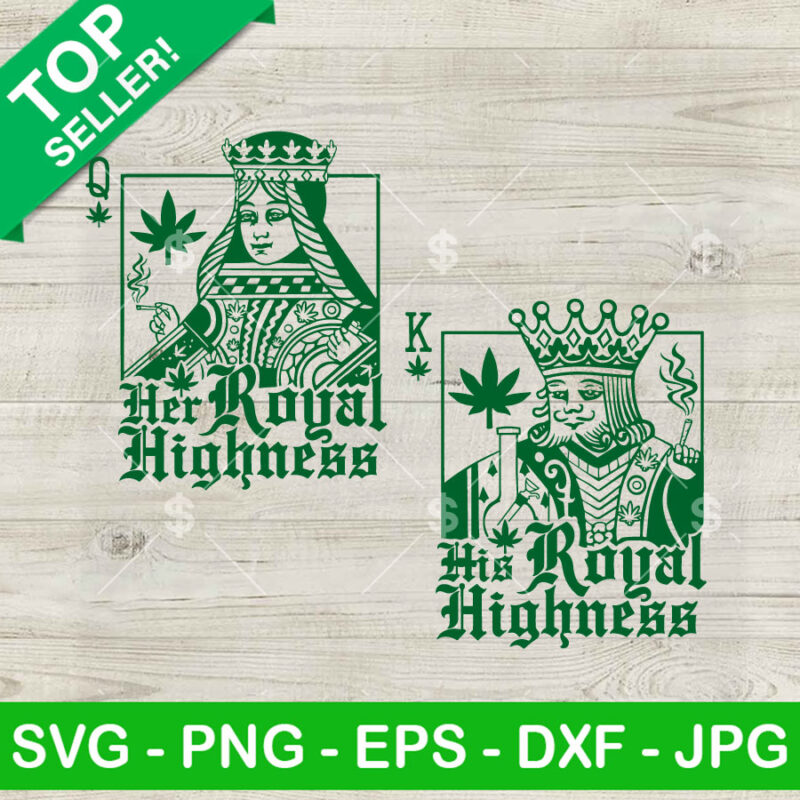 Her And His Royal Highness Weed K Card SVG, Weed K Card SVG, 420 Funny Quotes SVG Cut file cricut
