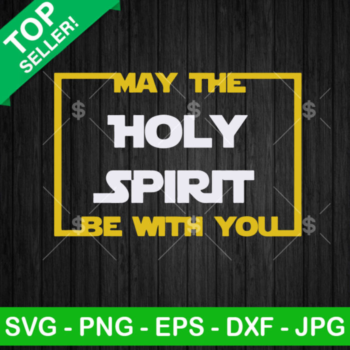 May the Holy spirit be with you SVG