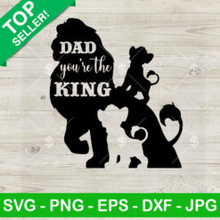 Dad you are the King SVG, The Lion King Dad SVG, The Lion King SVG Cut file cricut