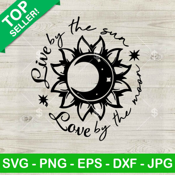 Live by the sun Love by the Moon SVG, Boho quotes SVG, Astrology SVG Cut file cricut