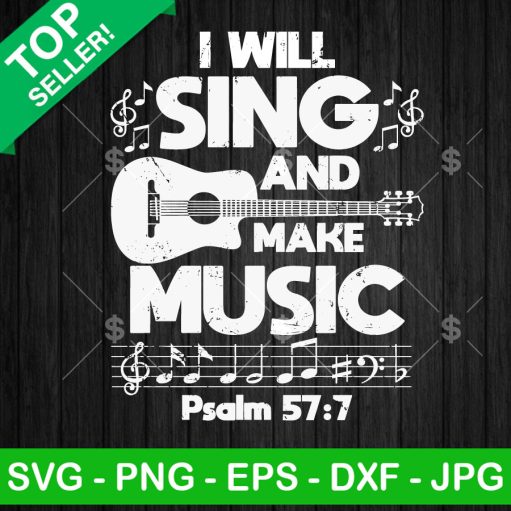 I Will Sing And Make Music Svg