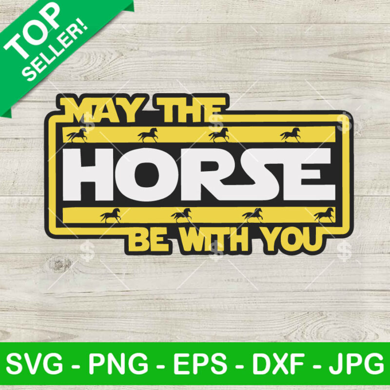 May the Horse be with you Kentucky Derby SVG, Kentucky Derby 150th Star wars funny SVG, Kentucky Derby SVG PNG DXF EPS