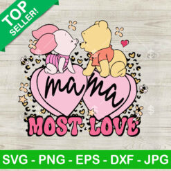 Winnie Pooh And Piglet Mother's Day SVG, Mama Most Love SVG, Funny Disney Mom Quotes SVG Cut file cricut