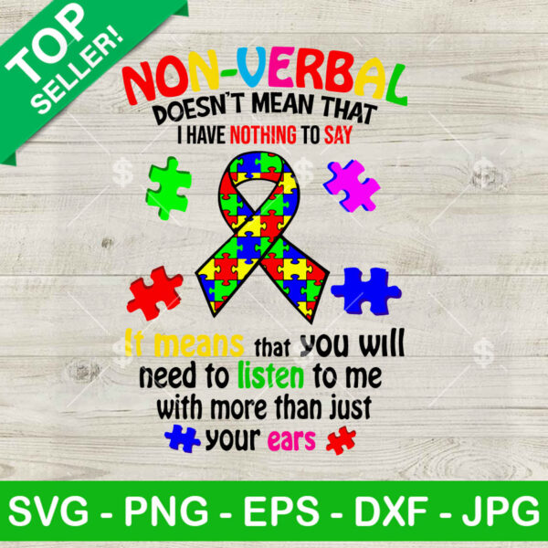 Autism Non-Verbal Doesn't Mean That SVG, Autism Awareness SVG, Autism Ribbon SVG PNG DXF EPS Cricut Files
