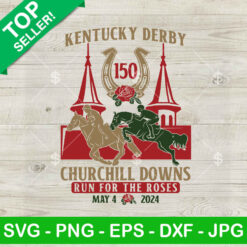 Kentucky Derby Churchill Downs May 04 2024 SVG, Kentucky Derby 150 SVG, Kentucky derby run for the boss SVG PNG DXF EPS