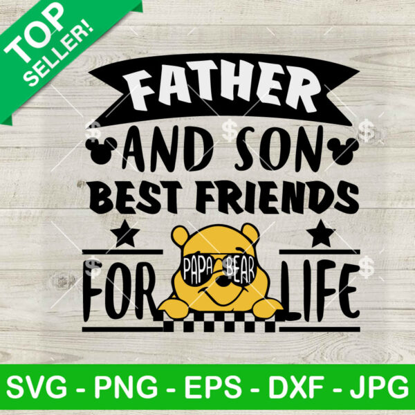 Winnie The Pooh Father And Son Best Friends For Life SVG, Papa Bear Father's Day SVG, The Pooh Dad Gift SVG PNG Cut file cricut