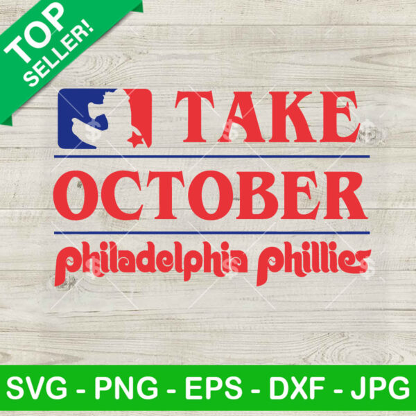 Take October Philadelphia Phillies Baseball SVG