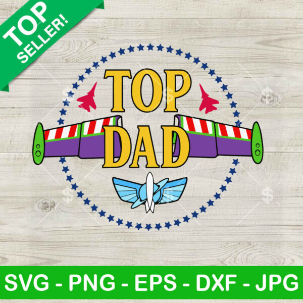 Toy Story Top Dad Father's Day SVG, Toy Story Buzz Lightyear Wing SVG, Disney Dad SVG PNG DXF EPS Cricut Files