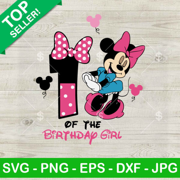 Minnie 1st Of The Birthday Girl SVG, Disney Birthday Girl SVG, Birthday Minnie Mouse SVG PNG Cut file cricut