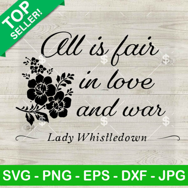 All Is Fair In Love And War Lady Whistledown SVG