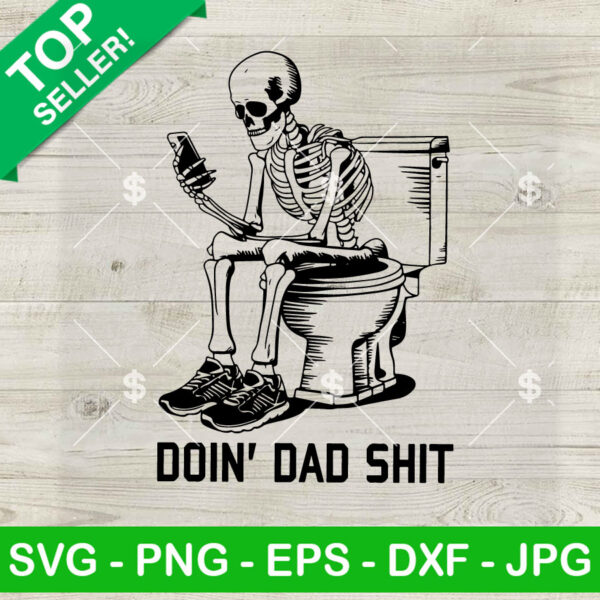 Doin' Dad Shit Funny Skeleton Dad SVG