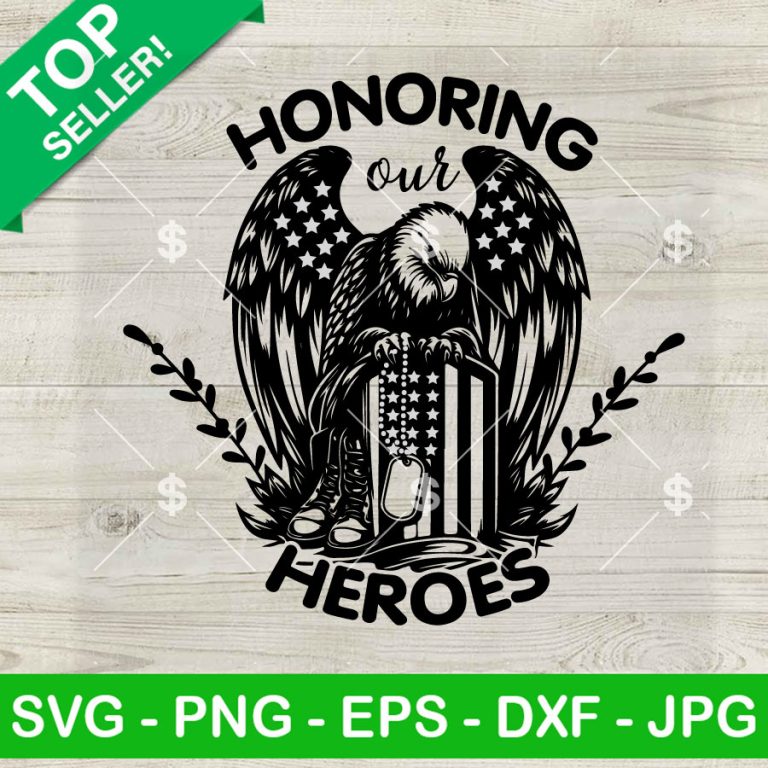 Eagles Honoring Our Heroes SVG, Memorial Day SVG, Remember Their ...