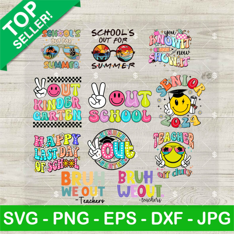 Happy Last Day Of School SVG Bundle, Bruh We Out Teacher SVG, Senior SVG, School Out For Summer SVG PNG DXF EPS