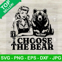 I Choose The Bear Womens Bear Choice SVG, Womens Rights SVG, Womens Bear Choice SVG PNG DXF EPS Cricut