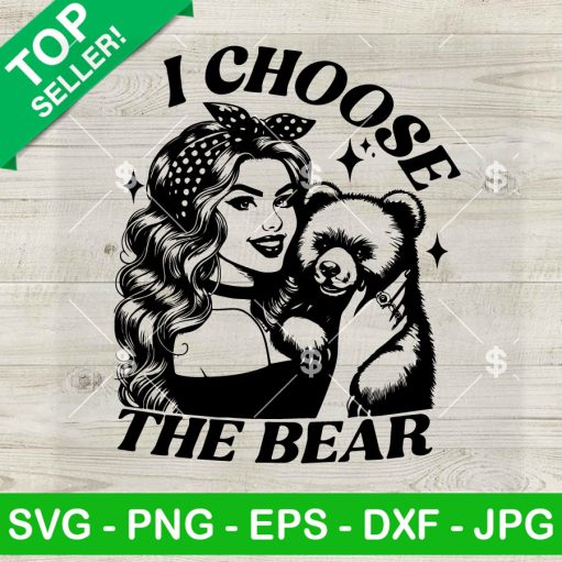 I Choose The Bear Woman Choose Svg