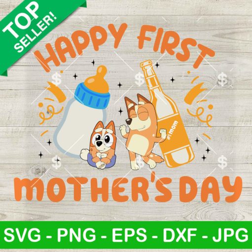 Bingo Bluey Happy First Mother'S Day Svg