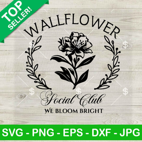 Bridgerton Wallflower Social Club We Bloom Bright SVG