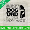 Best Dog Dad In The Galaxy SVG