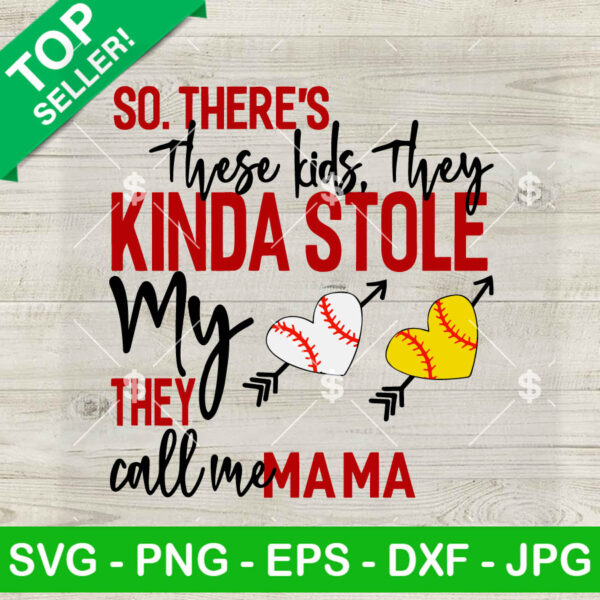 So There's These Kids They Kinda Stole My Heart They Call Me Mama SVG