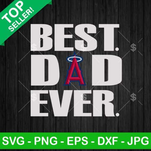 Best Dad Ever La Angels Baseball Svg