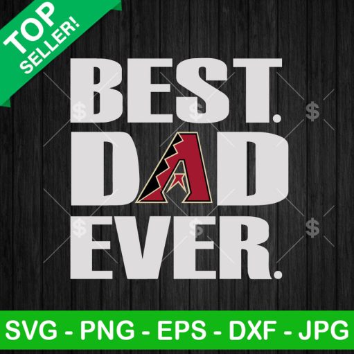 Best Dad Ever Arizona Diamondbacks SVG