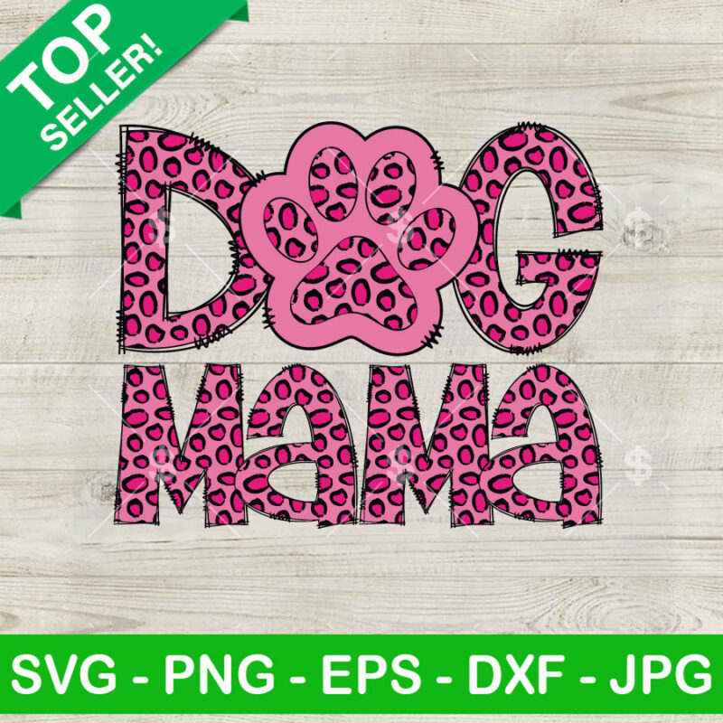Dog Mama Cheetah Leopard SVG, Pink Mama SVG, Happy Mother's Day SVG PNG DXF