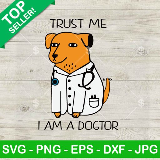 Funny Dog Trust Me I'm A Doctor SVG