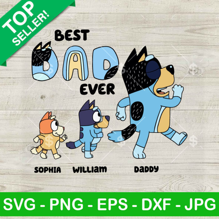 Funny Bluey Best Dad Ever SVG