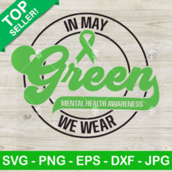 In May We Wear Green Mental Health SVG