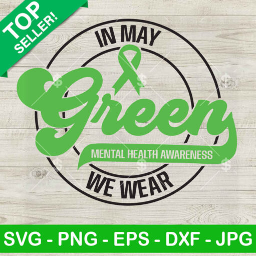 In May We Wear Green Mental Health SVG