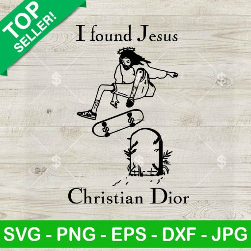 I Found Jesus Christian Dior Svg