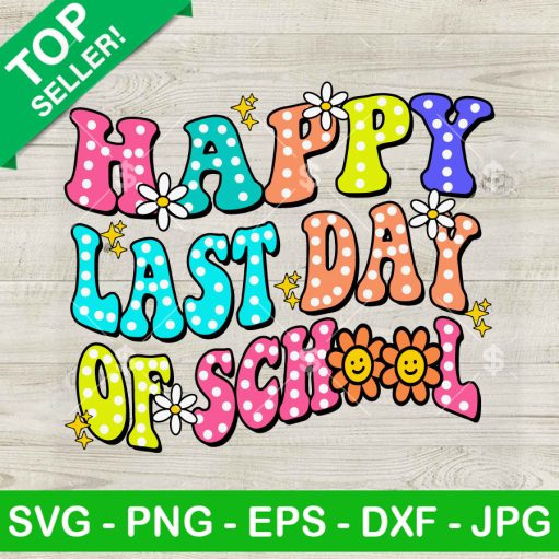 Happy Last Day Of School Dots Style Svg