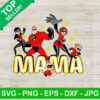 The Incredible Mama SVG