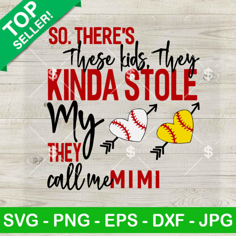 So There's These Kids They Kinda Stole My Heart They Call Me Mimi SVG
