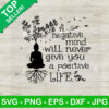 Buddha A Negative Mind Never Will Never Give You A Positive Life SVG