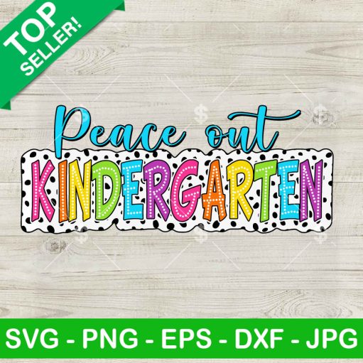 Cute Peace Out Kindergarten Svg