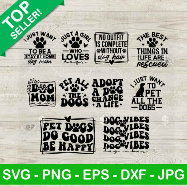 Pet All The Dogs Girl Loves Dog SVG Bundle, Dog Vibes SVG, Dog Lovers SVG PNG DXF EPS