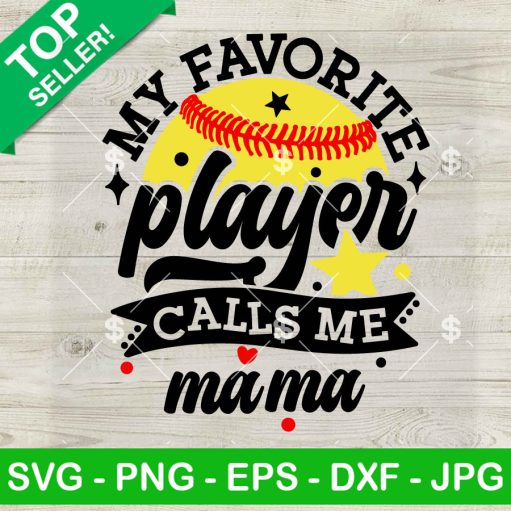 My Favorite Baseball Player Calls Me Mama SVG