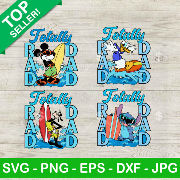 Totally Rad Dad Disney Mickey SVG, Rad Like Dad SVG, Mickey Stitch Goofy Family Vacation SVG PNG DXF EPS Cricut