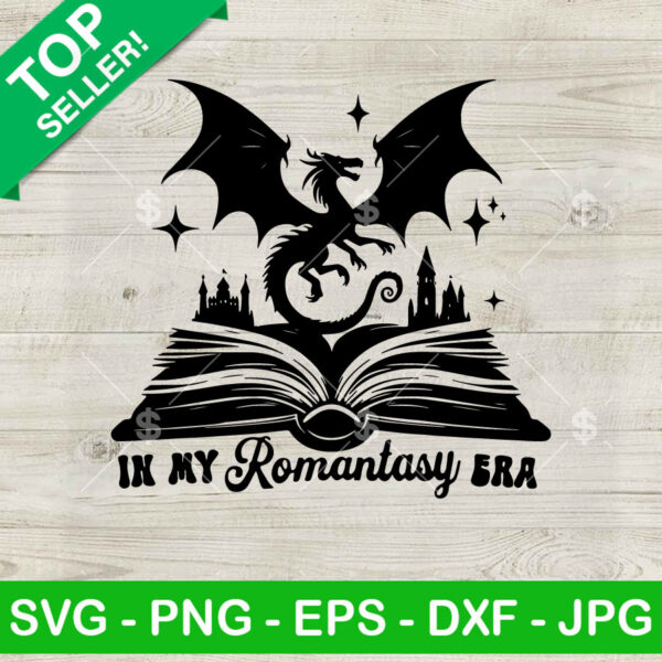 In My Romantasy Era SVG, Romantasy SVG, Dragon Bookist SVG PNG DXF EPS
